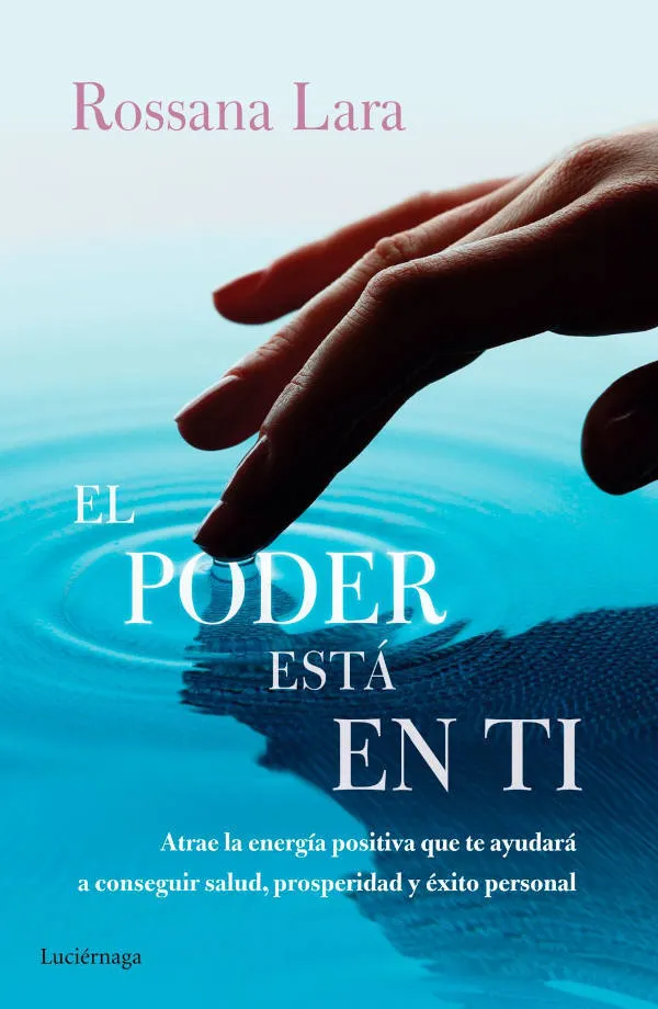 Cubierta del libro El Poder está en Ti, de Rossana Lara.
